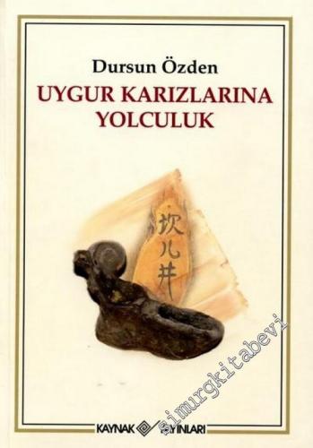 Uygur Karızlarına Yolculuk