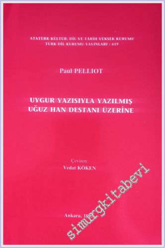 Uygur Yazısıyla Yazılmış Uğuz Han Destanı Üzerine -
