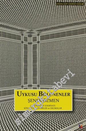 Uykusu Bölünenler: Çağdaş Kürt Edebiyatı: Söyleşiler Çeviriler ve Okumalar -