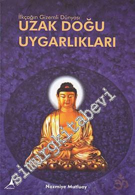 Uzak Doğu Uygarlıkları: İlkçağın Gizemli Dünyası -