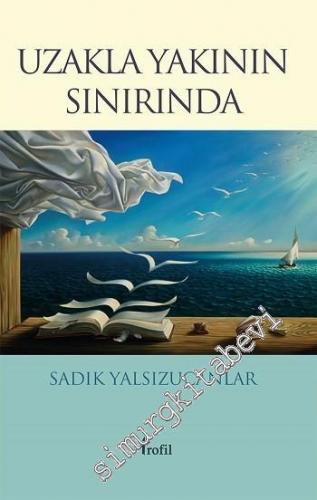 Uzakla Yakının Sınırında -