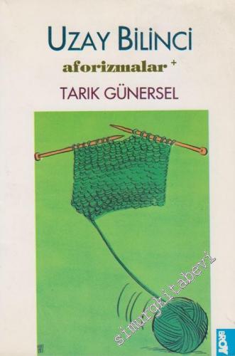 Uzay Bilinci - Aforizmalar: 1971 - 1993 - İMZALI -        1993