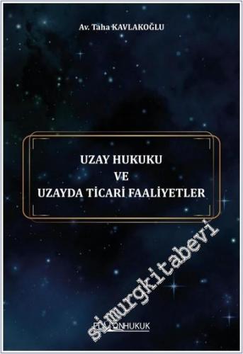 Uzay Hukuku ve Uzayda Ticari Faaliyetler -        2023
