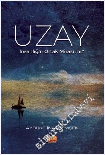 Uzay - İnsanlığın Ortak Mirası mı -        2023