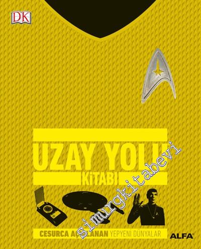 Uzay Yolu: Cesurca Açıklanan Yepyeni Dünyalar -