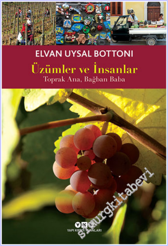 Üzümler ve İnsanlar : Toprak Ana Bağban Baba
