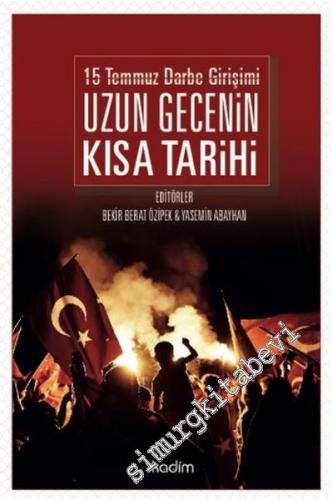 Uzun Gecenin Kısa Tarihi: 15 Temmuz Darbe Girişimi -