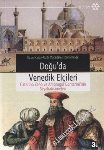 Uzun Hasan - Fatih Mücadelesi Döneminde Doğu'da Venedik Elçileri -        2006