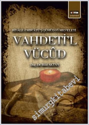 Vahdeti'l Vucüd : Risale-i Mir'atüş-Şühud Fi Meselesi -        2012
