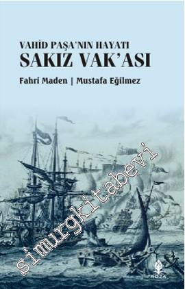 Vahid Paşa'nın Hayatı Sakız Vak'ası -