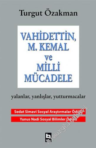 Vahidettin, Mustafa Kemal ve Milli Mücadele: Yalanlar, Yanlışlar, Yutturmacalar -        2018
