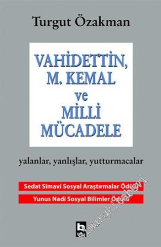 Vahidettin, Mustafa Kemal ve Milli Mücadele: Yalanlar, Yanlışlar, Yutt