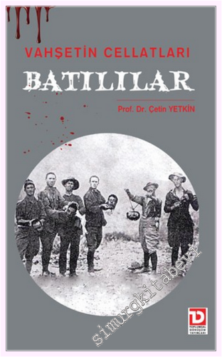 Vahşetin Cellatları Batılılar - 2021