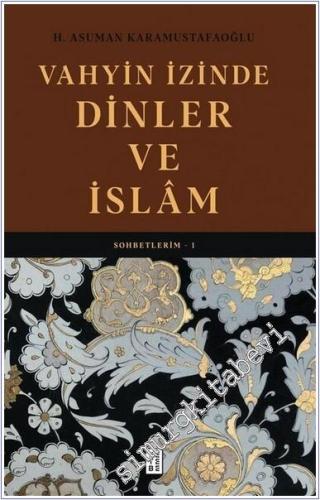 Vahyin İzinde Dinler ve İslâm : Sohbetler 1  CİLTLİ -        2025