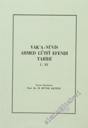 Vakanüvis Ahmed Lütfi Efendi Tarihi Cilt 15 -        1991