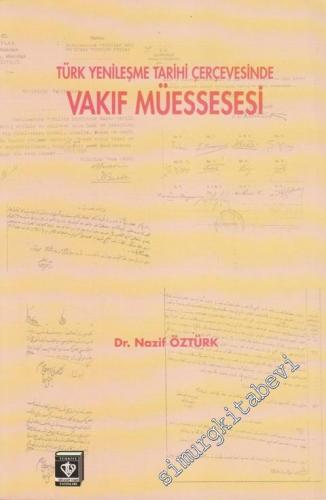 Vakıf Müessesesi: Türk Yenileşme Tarihi Çerçevesinde -        1995