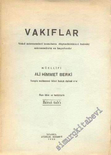 Vakıflar: Vakıf Müesseseleri İnsanların Düşünebildikleri Hukuki Müesse