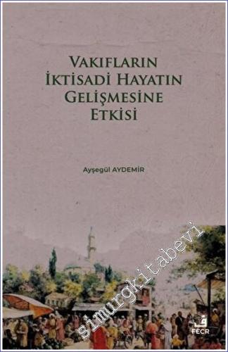 Vakıfların İktisadi Hayatın Gelişmesine Etkisi -        2023