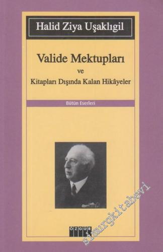 Valide Mektupları ve Kitapları Dışında Kalan Hikâyeler -        2012