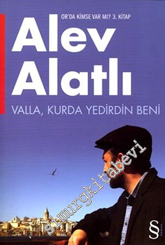 Valla Kurda Yedirdin Beni: Orda Kimse Var mı 3. Kitap  -