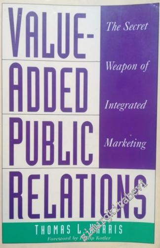 Value-Added Public Relations: The Secret Weapon of Integrated Marketin
