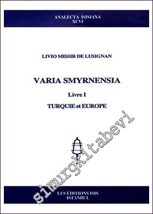 Varia Smyrnensia. Livre I: Turquie Et Europe -        2007