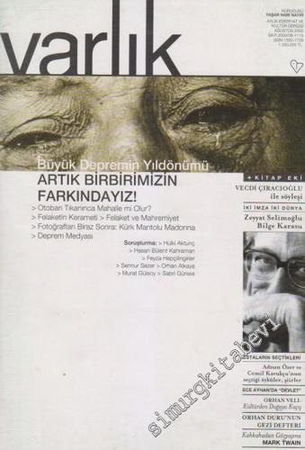 Varlık - Aylık Edebiyat ve Kültür Dergisi, Dosya: Büyük Depremin Yıldönümü Artık Birbirimizin Farkındayız - Sayı: 1115    68  Ağustos