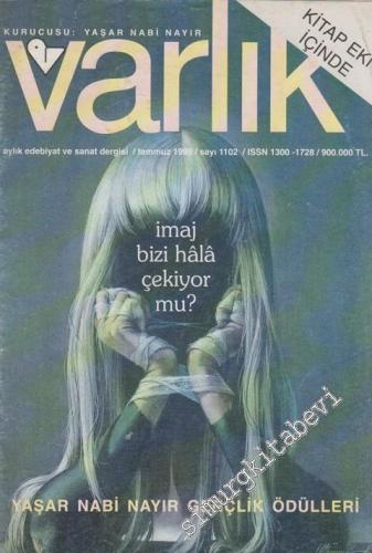Varlık - Aylık Edebiyat ve Kültür Dergisi, Dosya: İmaj Bizi Hala Çekiyor Mu? - Yaşar Nabi Çayır Gençlik Ödülleri - Sayı: 1102    67  Temmuz