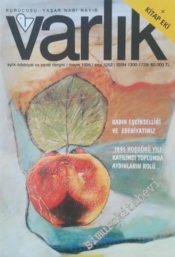 Varlık - Aylık Edebiyat ve Kültür Dergisi, Dosya: Kadın Eşcinselliği Ve Edebiyatımız - 1995 Hoşgörü Yılı - Katılımcı Toplumda Aydınların Rolü - Sayı: 1052    62  Mayıs