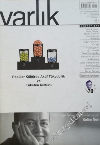 Varlık - Aylık Edebiyat ve Kültür Dergisi, Dosya : Popüler Kültürde Aktif Tüketicilik vre Tüketim Kültürü :  Yalnızlığa Borcunu Ödeyen Bir Yazar : Selim İleri - Sayı: 1161    Yıl:  70  Haziran 2004