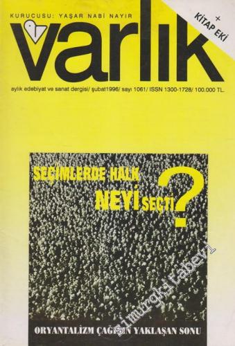 Varlık - Aylık Edebiyat ve Kültür Dergisi, Dosya: Seçimlerde Halk Neyi Seçti? - Oryantalizm Çağının Yaklaşan Sonu - Sayı: 1061    63  Şubat