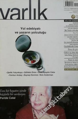 Varlık - Aylık Edebiyat ve Kültür Dergisi, Dosya : Yol Edebiyatı ve Yazarın Yolculuğu - Sayı: 1209    75. Yıl  Haziran 2008