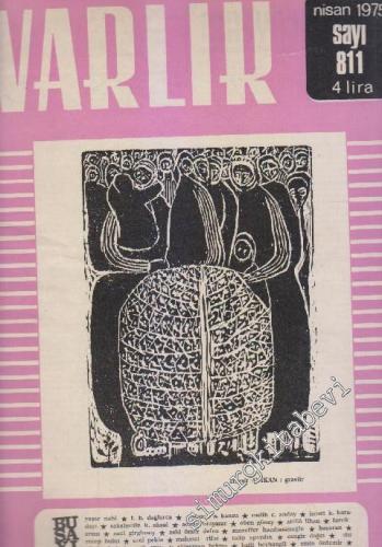 Varlık Aylık Sanat ve Fikir Dergisi - Sayı: 811      Nisan