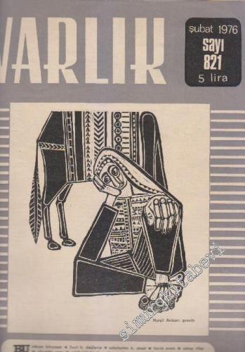 Varlık - Aylık Sanat ve Fikir Dergisi - Sayı: 821 42 Şubat