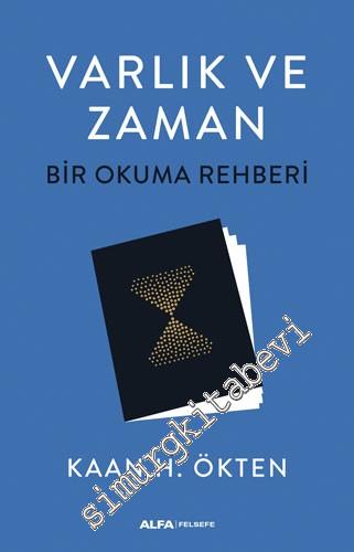 Varlık ve Zaman - Bir Okuma Rehberi -