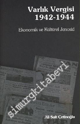 Varlık Vergisi 1942 - 1944: Ekonomik ve Kültürel Jenosid -