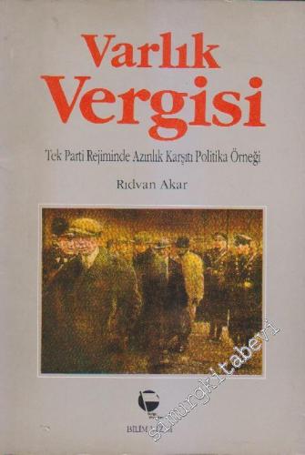 Varlık Vergisi Kanunu: Tek Parti Rejiminde Azınlık Karşıtı Politika Örneği -        1992