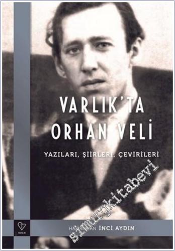 Varlık'ta Orhan Veli - Yazıları Şiirleri Çevirileri -        2025