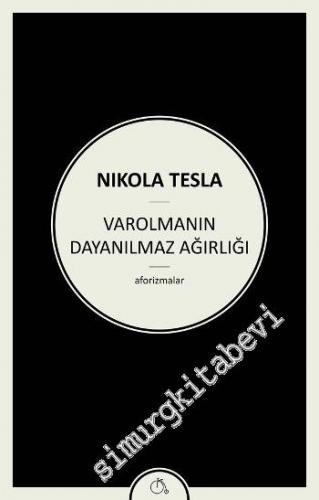 Varolmanın Dayanılmaz Ağırlığı - Aforizmalar -