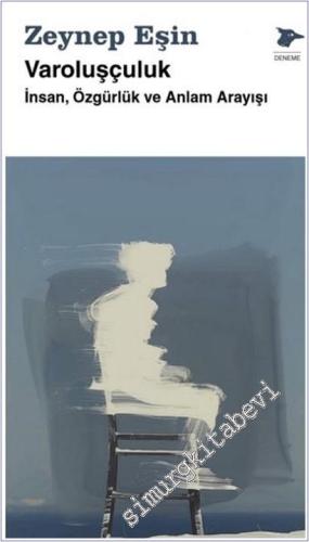Varoluşçuluk : İnsan Özgürlük ve Anlam Arayışı -        2025