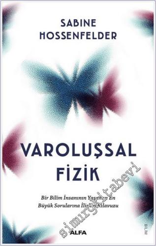 Varoluşsal Fizik : Bir Bilim İnsanının Yaşamın En Büyük En Büyük Sorularına İlişkin Kılavuzu -        2025