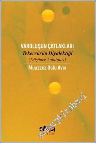 Varoluşun Çatlakları : Tekerrürün Diyalektiği - Düşünce Anlatıları -        2025