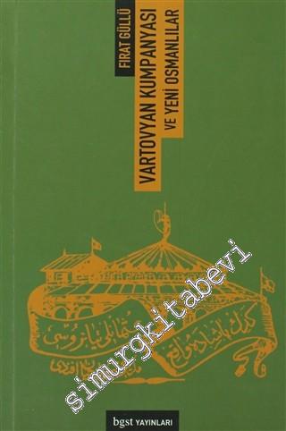 Vartovyan Kumpanyası ve Yeni Osmanlılar: Osmanlıya Has Çokkültürlü Bir