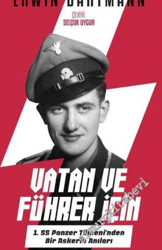 Vatan ve Führer İçin: 1. SS Panzer Tümeni'nden Bir Askerin Anıları