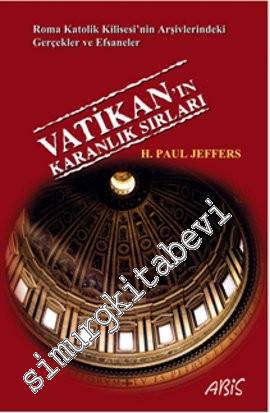 Vatikan'ın Karanlık Sırları: Roma Katolik Kilisesi'nin Arşivlerindeki 