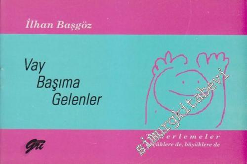 Vay Başıma Gelenler: Tekerlemeler Küçüklere de Büyüklere de