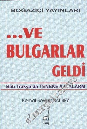 ve Bulgarlar Geldi: Batı Trakya'da Teneke İle Alarm -        2008