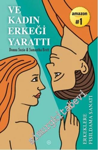 Ve Kadın Erkeği Yarattı: Erkeklere Fısıldama Sanatı -