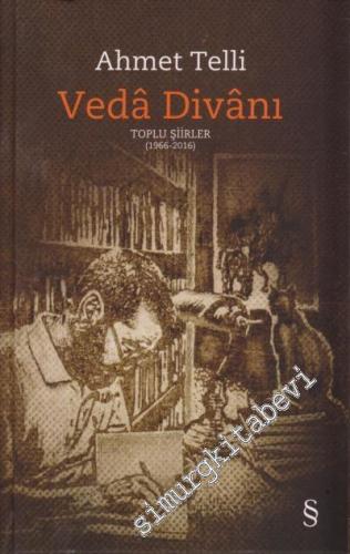 Veda Divanı: Toplu Şiirler 1966 - 2016 CİLTLİ