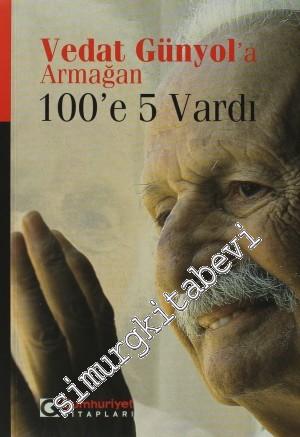 Vedat Günyol'a Armağan - 100'e 5 Vardı -        2004